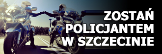 Zostań policjantem w Szczecinie