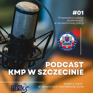 Podcast #01 KMP w Szczecinie – poznajcie czworonożnych funkcjonariuszy z naszej komendy