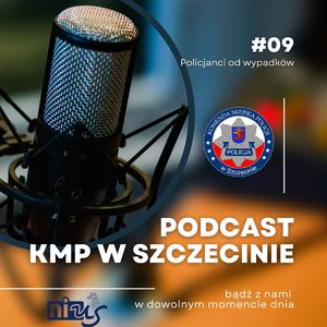 Podcast #09 KMP w Szczecinie – Policjanci od wypadków