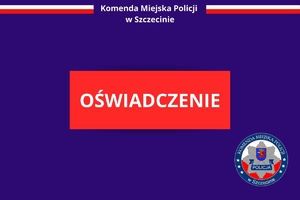 OŚWIADCZENIE KOMENDY MIEJSKIEJ POLICJI W SZCZECINIE W SPRAWIE ZDARZEŃ NA UL. WIELKA ODRZAŃSKA